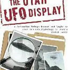 The Utah UFO Display: A Scientist's Report