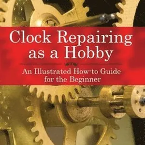 Clock Repairing as a Hobby