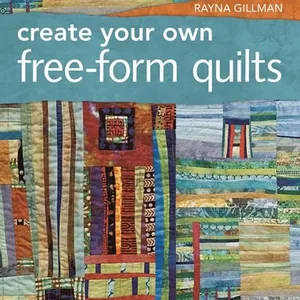 Create Your Own Free-Form Quilts
