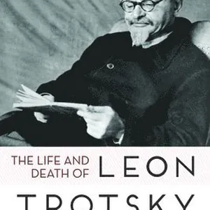 Life And Death Of Leon Trotsky