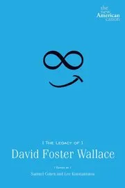 The Legacy of David Foster Wallace