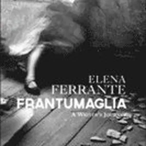 Frantumaglia: A Writer's Journey