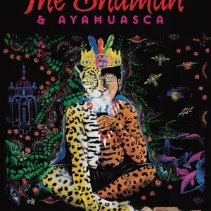 Shaman & Ayahuasca