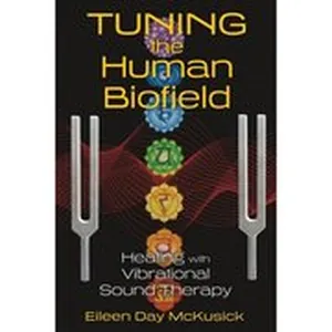 Tuning the Human Biofield