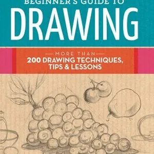 Complete Beginner's Guide to Drawing