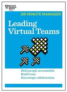 Leading Virtual Teams (HBR 20-Minute Manager Series)