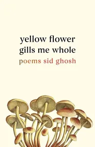Yellow Flower Gills Me Whole
