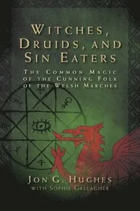 Witches, Druids, and Sin Eaters