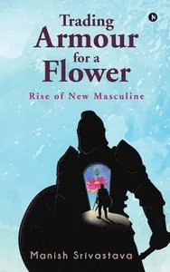 Trading Armour for a Flower