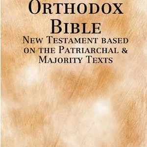 Holy Orthodox Bible - New Testament based on the Patriarchal & Majority Texts