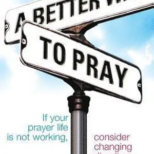 Better Way to Pray