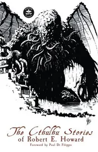 Cthulhu Stories of Robert E. Howard