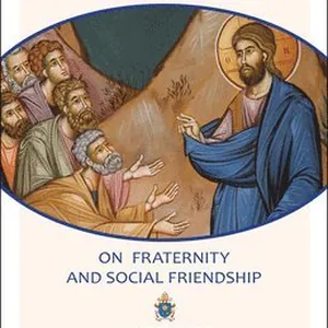 Fratelli Tutti: On Fraternity and Social Friendship