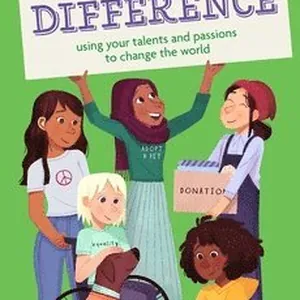 A Smart Girl's Guide: Making a Difference: Using Your Talents and Passions to Change the World