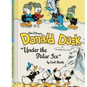 Walt Disney's Donald Duck Under the Polar Ice: The Complete Carl Barks Disney Library Vol. 23