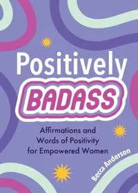 Positively Badass