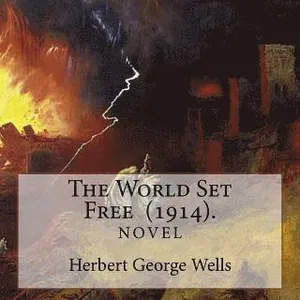 The World Set Free (1914). By: Herbert George Wells: The book is based on a prediction of nuclear weapons of a more destructive and uncontrollable so