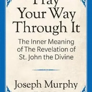 Pray Your Way Through It