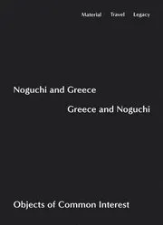 Noguchi and Greece, Greece and Noguchi
