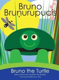 Bruno The Turtle / Bruno Brunurupucis