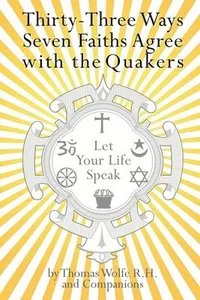 33 Ways 7 Faiths Agree with the Quakers