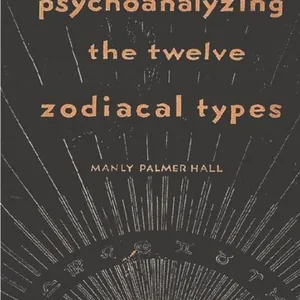 Psychoanalyzing the Twelve Zodiacal Types