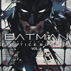 Batman: Justice Buster Vol. 4