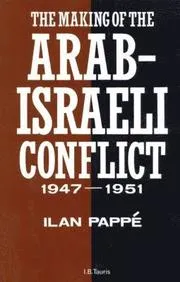 The Making of the Arab-Israeli Conflict, 1947-1951