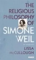 The Religious Philosophy of Simone Weil