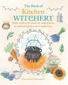 The Book Of Kitchen Witchery