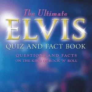 Ultimate Elvis Quiz and Fact Book