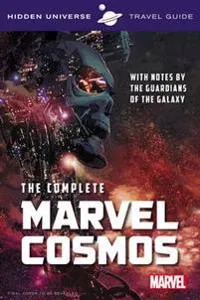 Hidden Universe Travel Guide - The Complete Marvel Cosmos