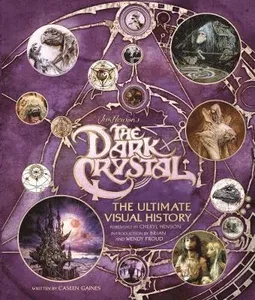 Dark Crystal the Ultimate Visual History