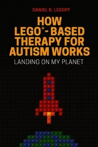 How LEGO¿-Based Therapy for Autism Works