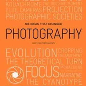 100 Ideas that Changed Photography
