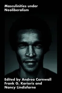 Masculinities under Neoliberalism