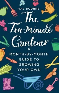 Ten-Minute Gardener