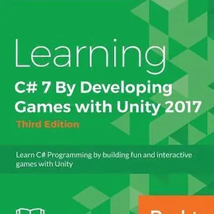 Learning C# 7 By Developing Games with Unity 2017 - Third Edition