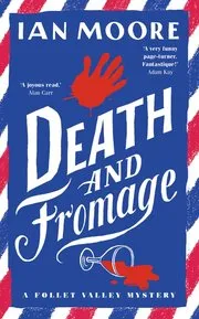 Death and Fromage (A Folle Valley Mystery, Book 2)