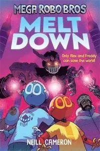 Mega Robo Bros 4: Meltdown (a Phoenix Comic Book)