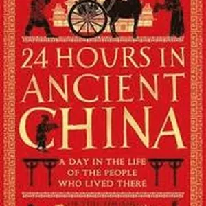 24 Hours in Ancient China