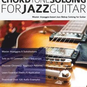 Chord Tone Soloing for Jazz Guitar