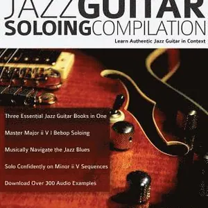 Complete Jazz Guitar Soloing Compilation