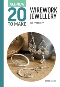All-new Twenty To Make- Wirework Jewellery