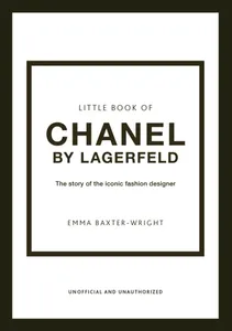 Little Book Of Chanel By Lagerfeld - The Story Of The Iconic Fashion Design