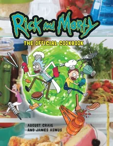 Rick & Morty: The Official Cookbook