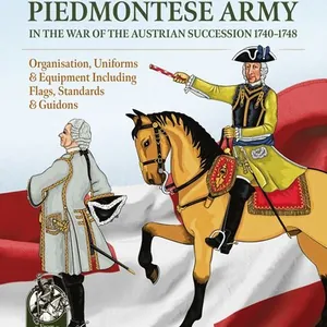 The Sardinian-Piedmontese Army in the War of the Austrian Succession 1740-1748