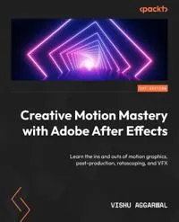 Creative Motion Mastery with Adobe After Effects