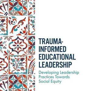 Trauma-Informed Educational Leadership