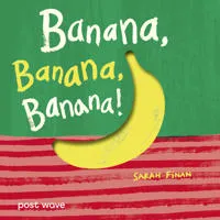 Banana, Banana, Banana!